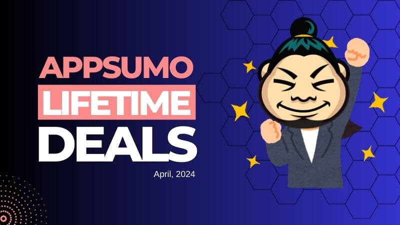 14 Hottest AppSumo Lifetime Deals In April 2024