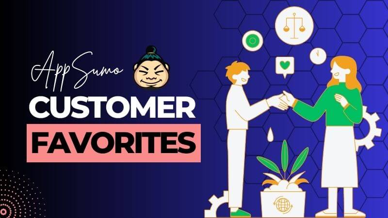 9 Hottest AppSumo Customer Favorites In 2024